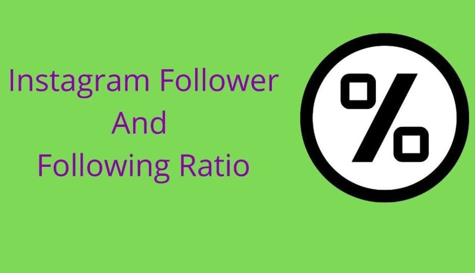 follower and following ratio