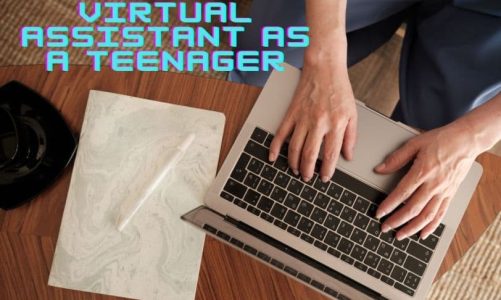 How to Become a Virtual Assistant As a Teenager