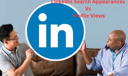 Linkedin Search Appearances Vs Profile Views: Maximizing Your Impact