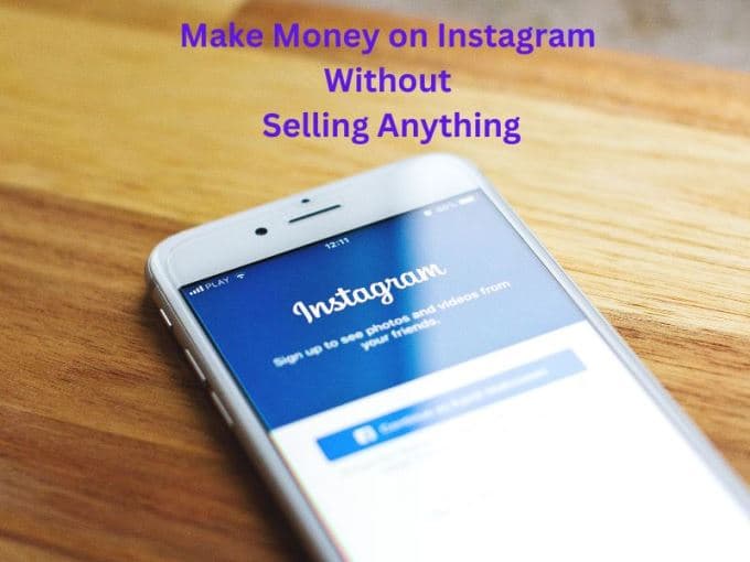 Make Money on Instagram Without Selling Anything